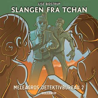 Meleagros Detektivbureau #2: Slangen fra Tchan (Lydbog)