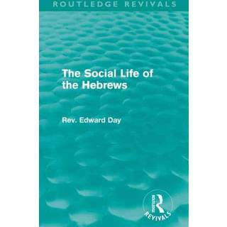 The Social Life of the Hebrews (Routledge Revivals)