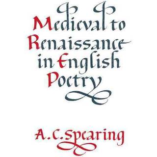 Medieval to Renaissance in English Poetry
