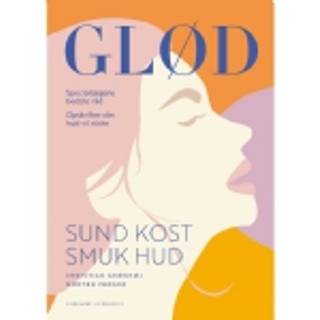 Morten Fenger;Christian Grønhøj Glød - sund kost - sund hud