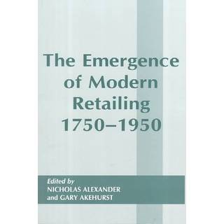 The Emergence of Modern Retailing 1750-1950