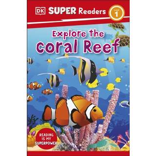 DK Super Readers Level 1 Explore the Coral Reef