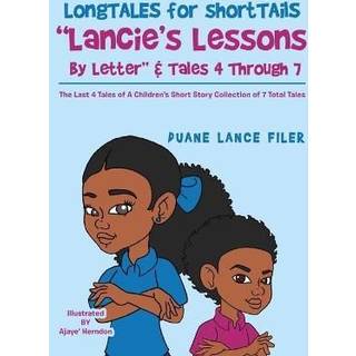 Longtales for Shorttails "Lancie's Lessons by Letter" & Tales 4 Through 7