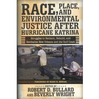 Race, Place, and Environmental Justice After Hurricane Katrina