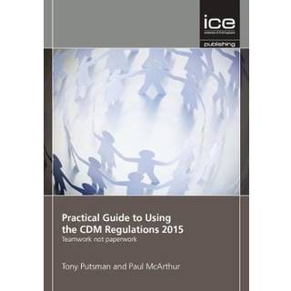 Practical Guide to Using the CDM Regulations 2015