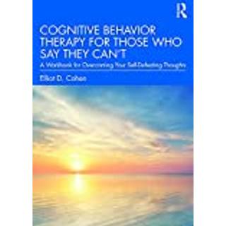 Cognitive Behavior Therapy for Those Who Say They Can’t