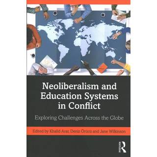 Neoliberalism and Education Systems in Conflict