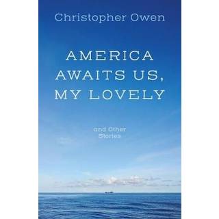 America Awaits Us, My Lovely, and Other Stories