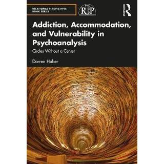 Addiction, Accommodation, and Vulnerability in Psychoanalysis