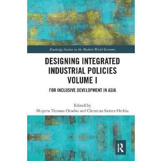 Designing Integrated Industrial Policies Volume I