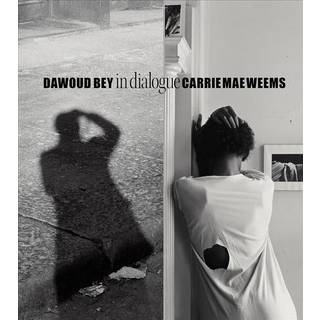 Dawoud Bey & Carrie Mae Weems: In Dialogue