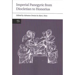 Imperial Panegyric from Diocletian to Honorius