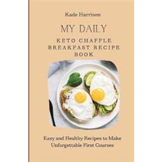 My Daily Keto Chaffle Breakfast Recipe Book