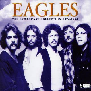 Eagles - The Broadcast Collection 1974-1994