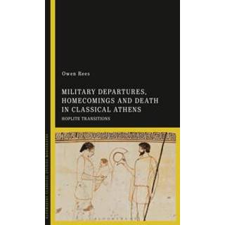 Military Departures, Homecomings and Death in Classical Athens