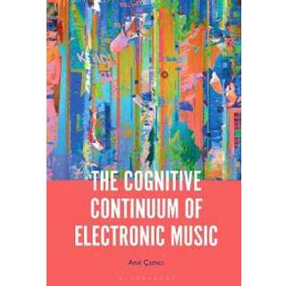 The Cognitive Continuum of Electronic Music