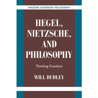 Hegel, Nietzsche, and Philosophy