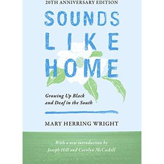 Sounds Like Home – Growing Up Black and Deaf in the South, Twentieth Anniversary Edition