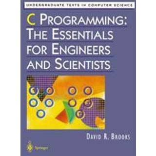 C Programming: The Essentials for Engineers and Scientists
