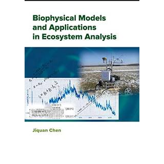 Biophysical Models and Applications in Ecosystem Analysis (4, 2021) | Jiquan Chen
