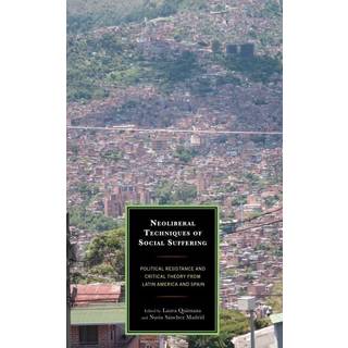 Neoliberal Techniques of Social Suffering