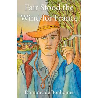 Fair Stood the Wind for France