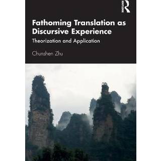 Fathoming Translation as Discursive Experience