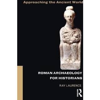 Roman Archaeology for Historians