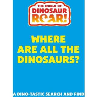The World of Dinosaur Roar!: Where Are All The Dinosaurs?