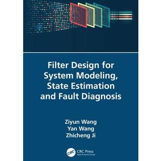 Filter Design for System Modeling, State Estimation and Fault Diagnosis