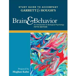 Study Guide to Accompany Garrett & Hough's Brain & Behavior: An Introduction to Behavioral Neuroscience