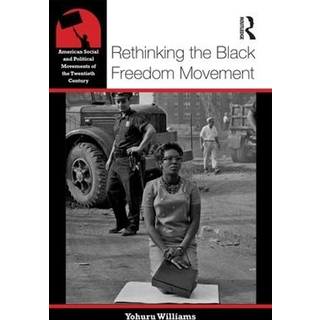 Rethinking the Black Freedom Movement
