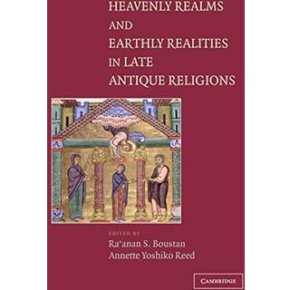 Heavenly Realms and Earthly Realities in Late Antique Religions