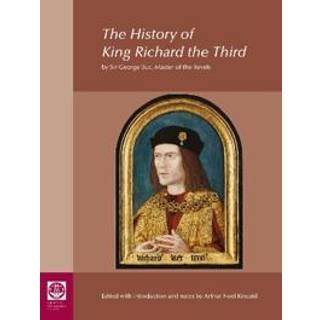 The History of King Richard the Third: by Sir George Buc, Master of the Revels
