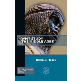 Why Study the Middle Ages?