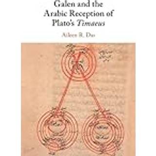 Galen and the Arabic Reception of Plato's Timaeus