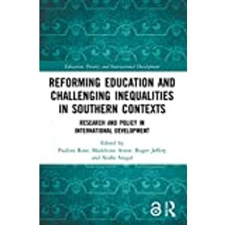 Reforming Education and Challenging Inequalities in Southern Contexts