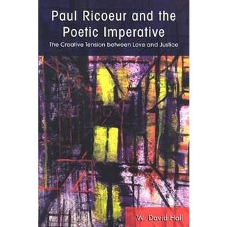 Paul Ricoeur and the Poetic Imperative