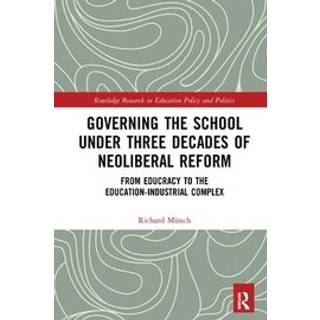 Governing the School under Three Decades of Neoliberal Reform