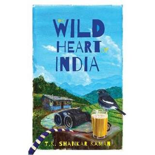 The Wild Heart of India