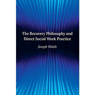 The Recovery Philosophy and Direct Social Work Practice