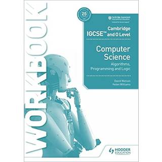 Cambridge IGCSE and O Level Computer Science Algorithms, Programming and Logic Workbook (4, 2021) | Helen Williams,David Watson