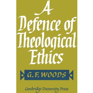 A Defence of Theological Ethics