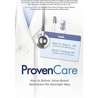 ProvenCare: How to Deliver Value-Based Healthcare the Geisinger Way