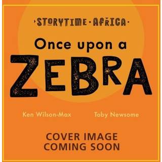 African Stories: Once Upon a Zebra