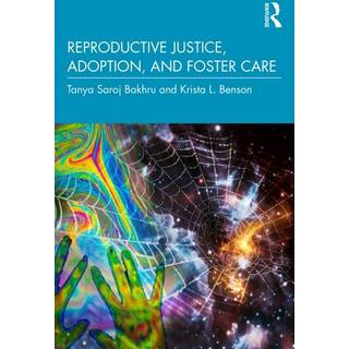 Reproductive Justice, Adoption, and Foster Care