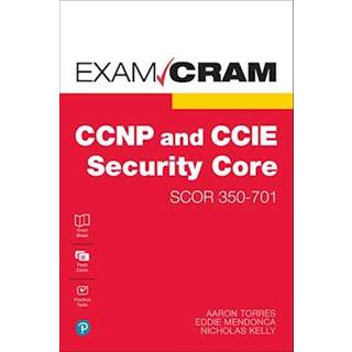 CCNP and CCIE Security Core SCOR 350-701 Exam Cram