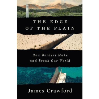The Edge of the Plain - How Borders Make and Break Our World