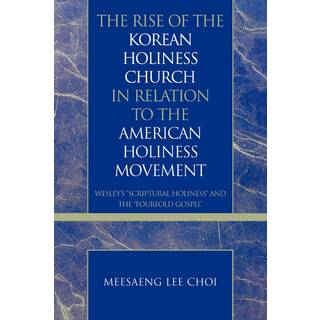 The Rise of the Korean Holiness Church in Relation to the American Holiness Movement
