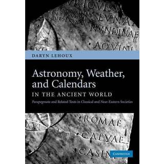 Astronomy, Weather, and Calendars in the Ancient World
